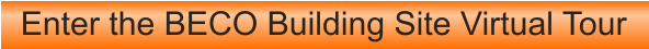 Enter the BECO Building Site Virtual Tour
