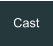 Cast